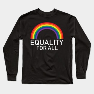 Equality For All LGBT Gay Pride Lesbian Long Sleeve T-Shirt